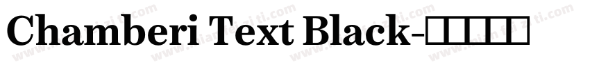 Chamberi Text Black字体转换